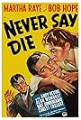Bob Hope, Andy Devine, and Martha Raye in Never Say Die (1939)