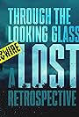 Through the Looking Glass: A LOST Retrospective (2019)