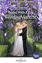 Sealed with a Kiss: Wedding March 6