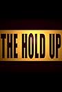 The Hold Up (2014)