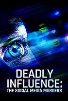 Deadly Influence: The Social Media Murders