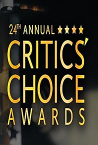 Primary photo for The 24th Annual Critics' Choice Awards