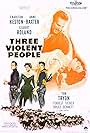 Charlton Heston, Anne Baxter, and Tom Tryon in Three Violent People (1956)