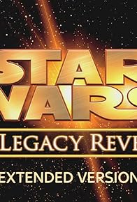 Primary photo for Star Wars: The Legacy Revealed