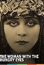 Theda Bara in The Woman with the Hungry Eyes (2006)