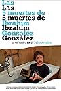 The 5 Deaths of Ibrahim Gonsález (2009)