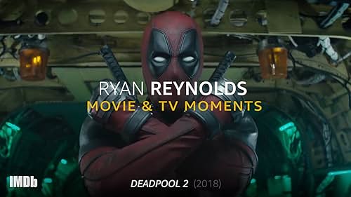 Ryan Reynolds: Movie & TV Moments
