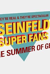 Primary photo for They're Real and They're Spectacular: Seinfeld Super Fans & the Summer of George