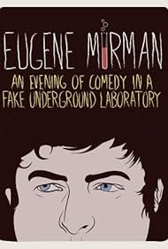 Eugene Mirman: An Evening of Comedy in a Fake Underground Laboratory (2012)