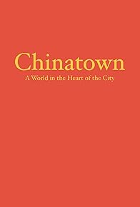 Primary photo for Chinatown: A World in the Heart of the City