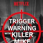 Trigger Warning with Killer Mike (2019)