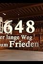 1648 - Der lange Weg zum Frieden: Wie der Dreißigjährige Krieg beendet wurde (2019)