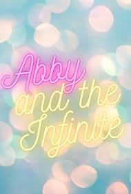Abby and the Infinite (2017)