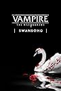 Vampire: The Masquerade - Swansong (2022)