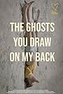 The Ghosts You Draw on My Back (2023)