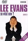 Lee Evans: So What Now? (2001)