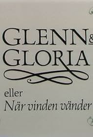 Glenn & Gloria eller När vinder vänder (1989)