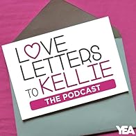 Primary photo for Love Letters to Kellie: The Podcast