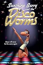 Sunshine Barry and the Disco Worms