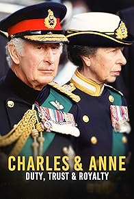 Primary photo for Charles & Anne: Duty, Trust and Royalty