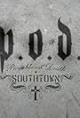 P.O.D.: Southtown (1999)