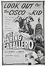 Leo Carrillo, Duncan Renaldo, and Kippee Valez in The Daring Caballero (1949)