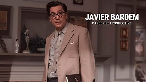 Javier Bardem | Career Retrospective