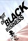 Bit of Black Business (2008)