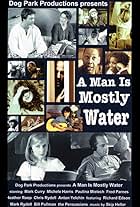 A Man Is Mostly Water