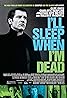 I'll Sleep When I'm Dead (2003) Poster