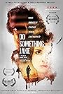 Do Something, Jake (2018)