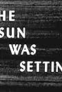 The Sun Was Setting (1951)