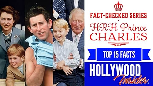 HRH PRINCE CHARLES: FACT-CHECKED Series of the 15 Things You Might Not Know About This Royal (2019)