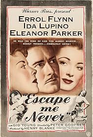 Errol Flynn, Ida Lupino, and Eleanor Parker in Escape Me Never (1947)