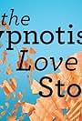 The Hypnotist's Love Story