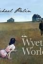 Michael Palin in Wyeth's World (2013)