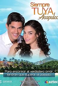 Primary photo for Siempre tuya Acapulco