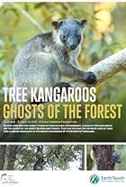 Tree Kangaroos: Ghosts of the Forest