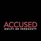 Accused: Guilty or Innocent? (2020)