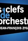 Les clefs de l'orchestre de Jean-François Zygel (2007)