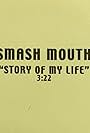 Smash Mouth: Story of My Life (2006)