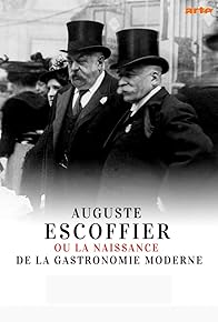 Primary photo for Auguste Escoffier - The Birth of Modern Gastronomy