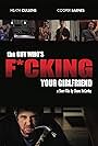 The Guy Who's Fucking Your Girlfriend (2013)
