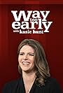 Kasie Hunt in Way Too Early with Kasie Hunt (2009)