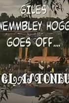 Giles Wemmbley Hogg Goes Off.... to Glastonbury (2007)