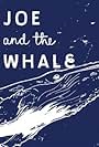 Joe and the Whale (2017)