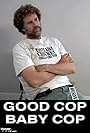 Will Ferrell in Good Cop, Baby Cop (2007)