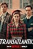Transatlantic (TV Mini Series 2023) Poster