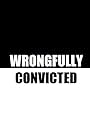 Wrongfully Convicted (2021)