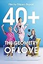 40+, or The Geometry of Love (2016)